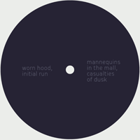 Worn Hood, Initial Run &ndash; Mannequins In The Mall, Casualties Of Dusk